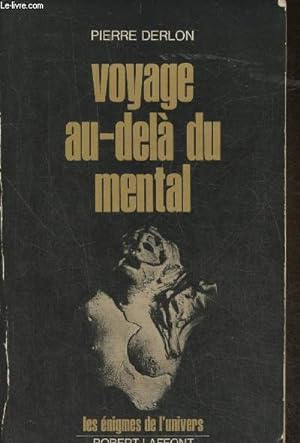 Bild des Verkufers fr Voyage au-del du mental (Collection "Les nigmes de l'univers") zum Verkauf von Le-Livre