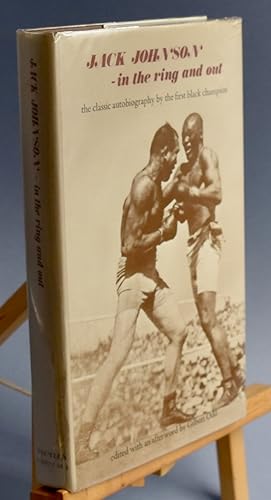 Seller image for Jack Johnson. In the Ring and Out. The classic autobiography by the first black champion. First UK printing for sale by Libris Books