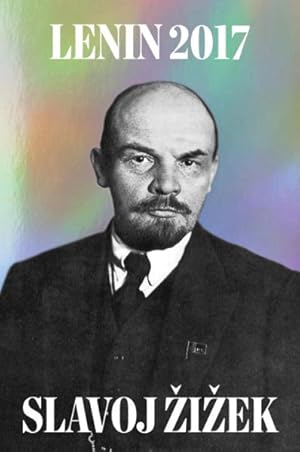 Bild des Verkufers fr Lenin 2017 : Remembering, Repeating, and Working Through zum Verkauf von GreatBookPrices