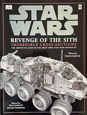 Bild des Verkufers fr Star Wars - Revenge of the Sith, Incredible Cross-Sections - The Definitive Guide To The Craft From Star Wars Episode III zum Verkauf von Dr.Bookman - Books Packaged in Cardboard