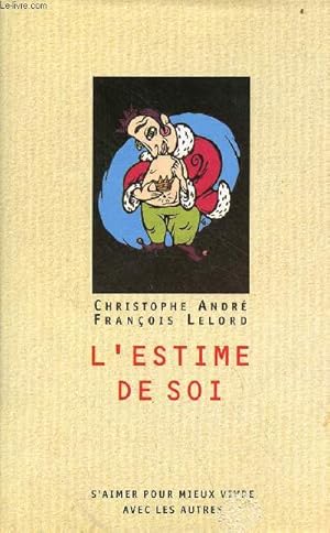 Seller image for L'estime de soi - s'aimer pour mieux vivre avec les autres. for sale by Le-Livre