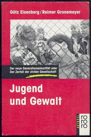 Jugend und Gewalt. Der neue Generationenkonflikt oder Der Zerfall der zivilen Gesellschaft. 9.-13...