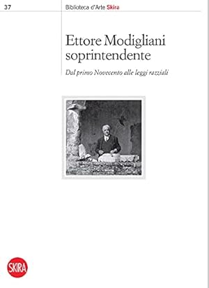 Ettore Modigliani soprintendente : dal primo Novecento alle leggi razziali / a cura di Emanuele P...