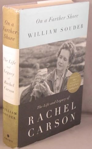Seller image for On a Farther Shore; The Life and Legacy of Rachel Carson. for sale by Bucks County Bookshop IOBA
