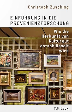 Seller image for Einfhrung in die Provenienzforschung : wie die Herkunft von Kulturgut entschlsselt wird. / Christoph Zuschlag for sale by Licus Media
