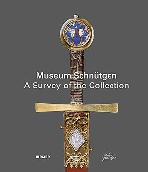 Museum Schnütgen, a survey of the collection. edited by Moritz Woelk and Manuela Beer ; Museum Sc...