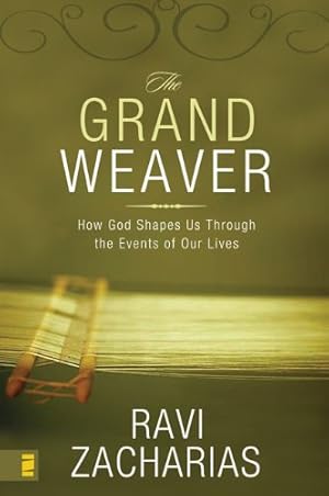 Bild des Verkufers fr The Grand Weaver: How God Shapes Us Through the Events of Our Lives zum Verkauf von WeBuyBooks