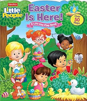 Imagen del vendedor de Fisher-Price Little People: Easter Is Here! (Lift-the-Flap) a la venta por Reliant Bookstore