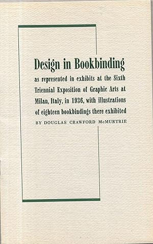 DESIGN IN BOOKBINDING as Represented in Exhibitions at the Sixth Triennial Exposition of Graphic ...