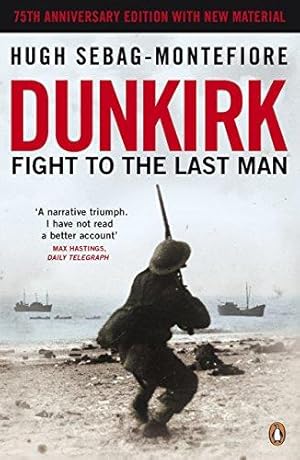 Image du vendeur pour Dunkirk: Fight to the Last Man mis en vente par WeBuyBooks 2