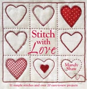 Bild des Verkufers fr Stitch with Love : 11 Simple Stitches and Over 20 Easy-to-Sew Projects zum Verkauf von AHA-BUCH GmbH