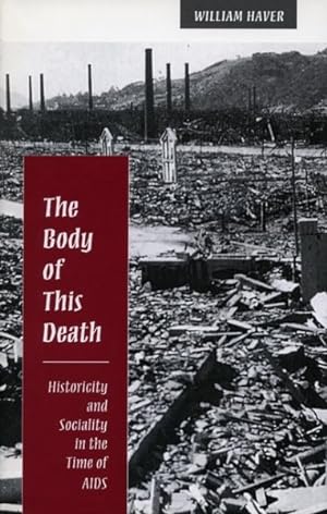 Seller image for Body of This Death : Historicity And Sociality in the Time of AIDS for sale by GreatBookPricesUK
