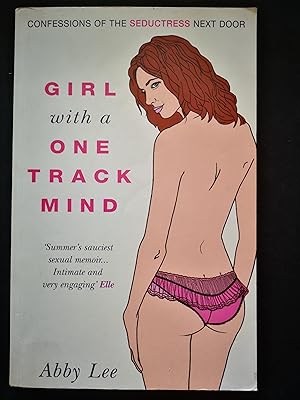 Image du vendeur pour Girl with a One-Track Mind: Confessions of the Seductress Next Door mis en vente par Karmakollisions