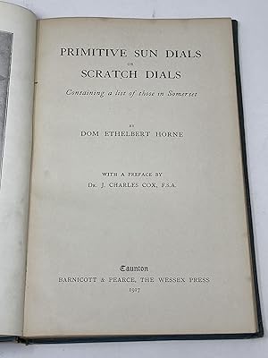 Immagine del venditore per PRIMITIVE SUN DIALS OR SCRATCH DIALS; Containing a List of Those in Somerset venduto da Aardvark Rare Books, ABAA