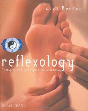 Image du vendeur pour Reflexology: Therapies and Techniques for Well-being (Live Better S.) mis en vente par WeBuyBooks