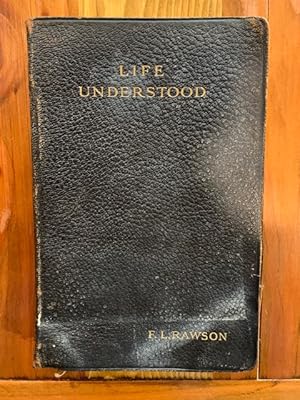 Imagen del vendedor de Life Understood From a Scientific and Religious Point of View. And The Practical Method of Destroying Sin, Disease, and Death a la venta por Bad Animal