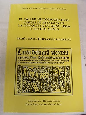 Bild des Verkufers fr El Taller Historiografico: Cartas De Relacio De La Conquista De Oran (1509) Y Textos Afines zum Verkauf von Stony Hill Books