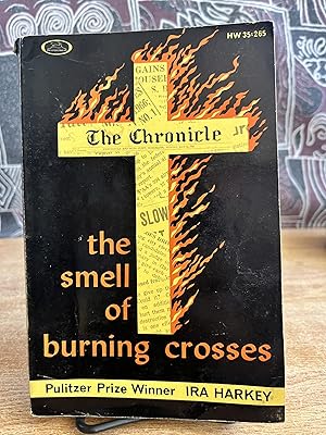 Bild des Verkufers fr The Smell of Burning Crosses: An Autobiography of a Mississippi Newspaperman - Ira Harkey zum Verkauf von Big Star Books