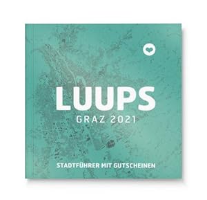 Bild des Verkufers fr LUUPS Graz 2021: Stadtfhrer mit Gutscheinen: Stadtfhrer mit Gutscheinen, gltig ab sofort bis Januar 2022 zum Verkauf von Rheinberg-Buch Andreas Meier eK