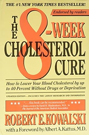 Imagen del vendedor de The 8-Week Cholesterol Cure: How to Lower Your Blood Cholesterol by Up to 40 Percent Without Drugs or Deprivation a la venta por Reliant Bookstore