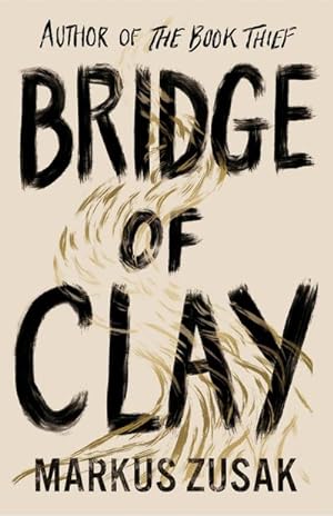 Seller image for Bridge of Clay: The redemptive, joyous bestseller by the author of THE BOOK THIEF for sale by Rheinberg-Buch Andreas Meier eK