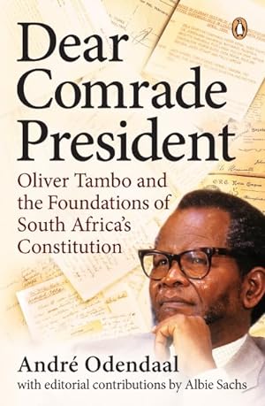 Seller image for Dear Comrade President : Oliver Tambo and the Foundations of South Africa's Constitution for sale by GreatBookPrices