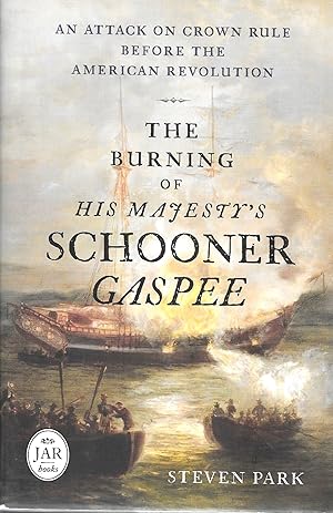 Seller image for The Burning of His Majesty's Schooner Gaspee: An Attack on Crown Rule Before the American Revolution (A Journal of the American Revolution Books) for sale by GLENN DAVID BOOKS