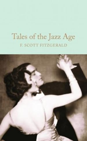Bild des Verkäufers für Tales of the Jazz Age: Scott F. Fitzgerald (Macmillan Collector's Library, 58, Band 58) zum Verkauf von Rheinberg-Buch Andreas Meier eK