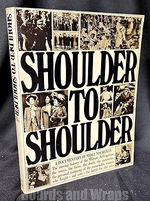 Imagen del vendedor de SHOULDER to SHOULDER A DOCUMENTARY History of the Militant Suffragettes a la venta por Boards & Wraps