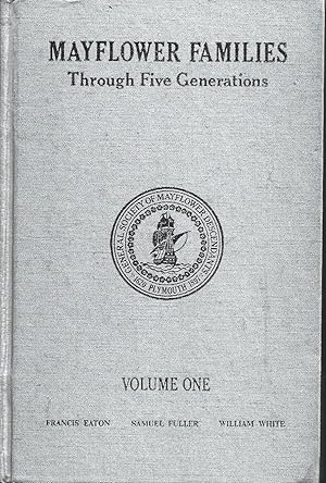 Bild des Verkufers fr Mayflower Families Through Five Generations: Descendants of the Pilgrims Who Landed at Plymouth, Mass. December 1620 Volume One zum Verkauf von Warren Hahn