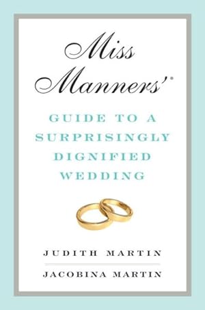 Bild des Verkufers fr Miss Manners' Guide to a Surprisingly Dignified Wedding zum Verkauf von GreatBookPrices