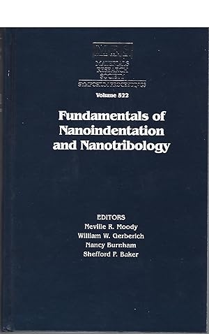 Fundamentals of Nanoindentation and Nanotribology: Symposium Held April 13-17, 1998, San Francisc...