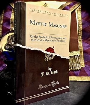 Seller image for MYSTIC MASONRY; OR THE SYMBOLS OF FREEMASONRY AND THE GREATER MYSTERIES OF ANTIQUITY. for sale by The Holy Graal