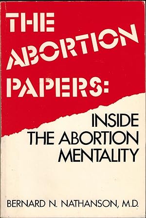 The Abortion Papers: Inside the Abortion Mentality