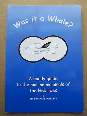 Bild des Verkufers fr Was It a Whale? A Handy Guide to The Marine Mammals of The Hebrides zum Verkauf von K Books Ltd ABA ILAB