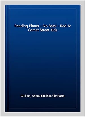 Seller image for Reading Planet - No Bats! - Red A: Comet Street Kids for sale by GreatBookPrices