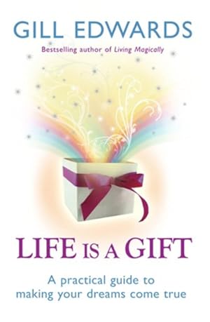 Seller image for Life Is a Gift : A Practical Guide to Making Your Dreams Come True for sale by GreatBookPrices