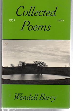 The Collected Poems of Wendell Berry, 1957-1982