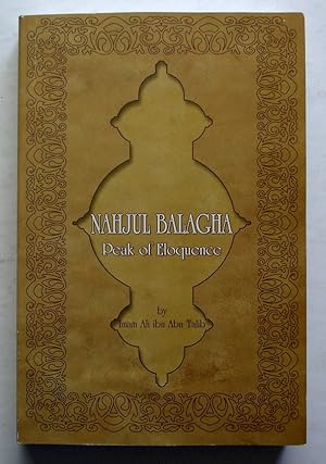 Image du vendeur pour Nahjul Balagha: Peak of Eloquence -- Sermons, Letters and Saying mis en vente par Silicon Valley Fine Books