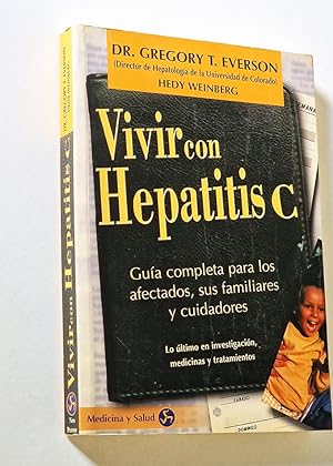 Seller image for VIVIR CON HEPTATITIS. Gua completa para los afectados, sus familiares y cuidadores for sale by Libros con Vidas