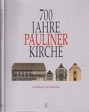 700 Jahre Pauliner Kirche vom Kloster zur Bibliothek.