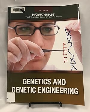 Genetics and Genetic Engineering (Information Plus Reference Series)