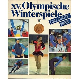 Bild des Verkufers fr XV. Olympischen Winterspiele Calgary 1988 zum Verkauf von Leipziger Antiquariat