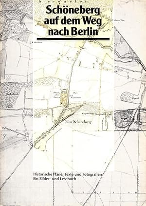 Bild des Verkufers fr Schneberg auf dem Weg nach Berlin. Historische Plne, Texte und Fotografien. Ein Bilder- und Lesebuch. zum Verkauf von Antiquariat Carl Wegner