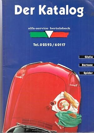 Ersatzteilkatalog - Der Katalog : alfa-service bertelsbeck. Im Inhalt: Die Technik / Giulia / Ber...