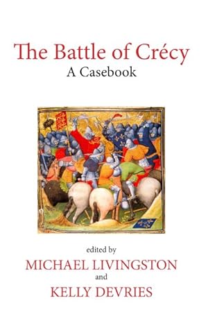 Seller image for Battle of Crcy : A Casebook for sale by GreatBookPrices