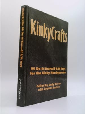 Bild des Verkufers fr KinkyCrafts: 99 Do-It-Yourself S/M Toys for the Kinky Handyperson zum Verkauf von ThriftBooksVintage