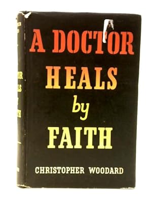 Seller image for A Doctor Heals By Faith for sale by World of Rare Books