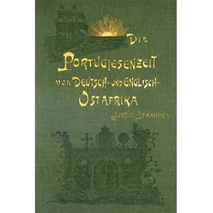 Bild des Verkufers fr Die Portugiesenzeit von Deutsch- und Englisch-Ostafrika zum Verkauf von Versandantiquariat Nussbaum