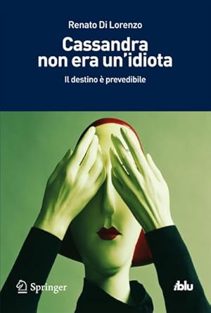 Immagine del venditore per Cassandra Non Era Un'idiota: Il Destino  Prevedibile venduto da BuchWeltWeit Ludwig Meier e.K.